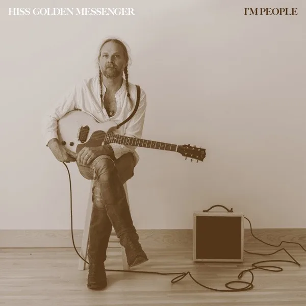 Cover of I’m People by Hiss Golden Messenger